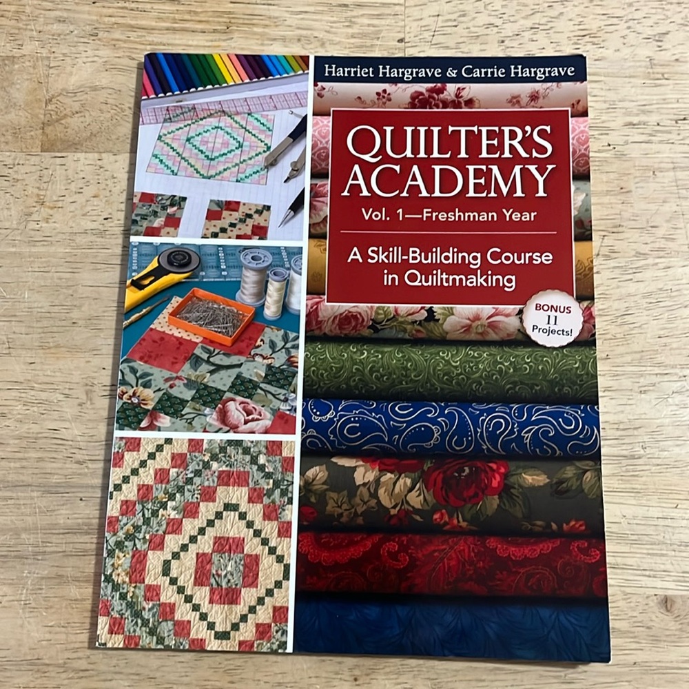 Quilter's Academy Volume 1 Freshman Year A Skill Building Course in Quiltmaking